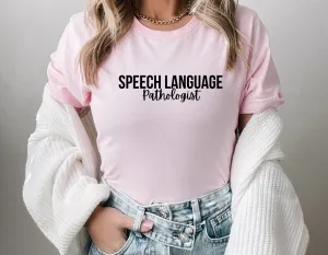 SLP Shirt, Speech therapy shirt, Speech Language Pathologist, SLPA unisex